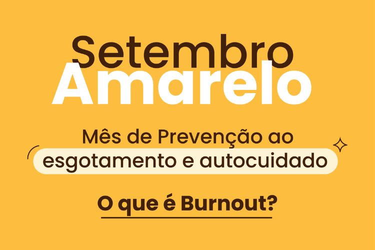 Mês de Prevenção ao Esgotamento e Autocuidado